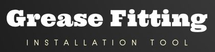 Grease Fitting Installation Tool